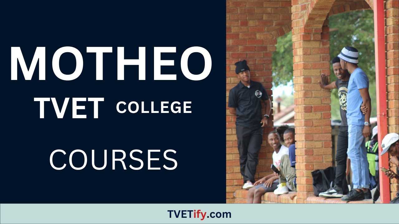 Motheo TVET College Courses and Requirements