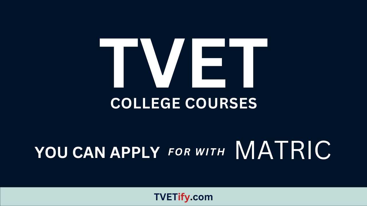 TVET College Courses You Can Apply for with Matric