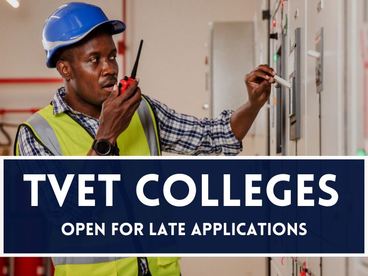 TVET Colleges Open For Late Applications